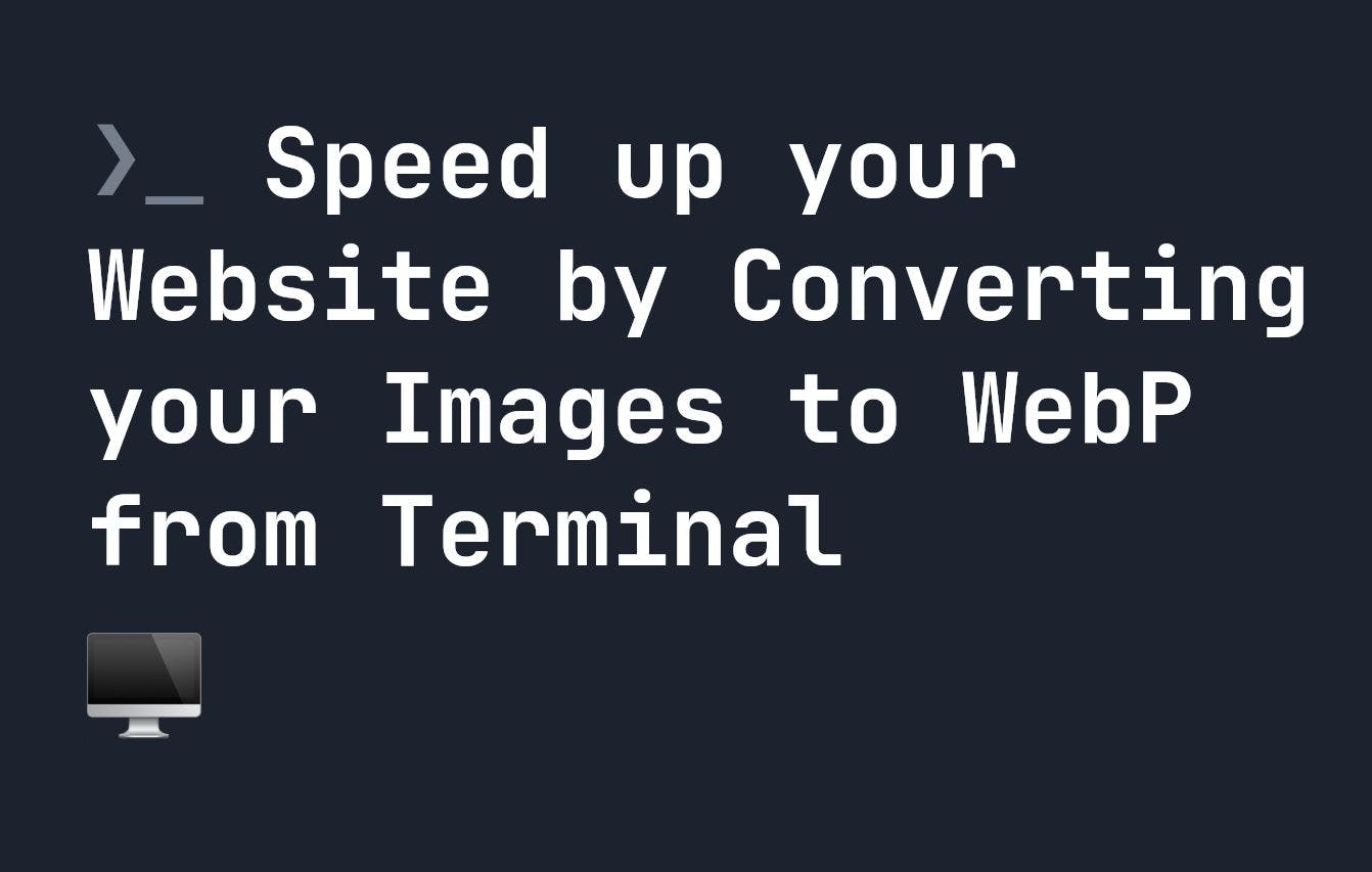 featured image - Why You Should Convert Your Images To WebP