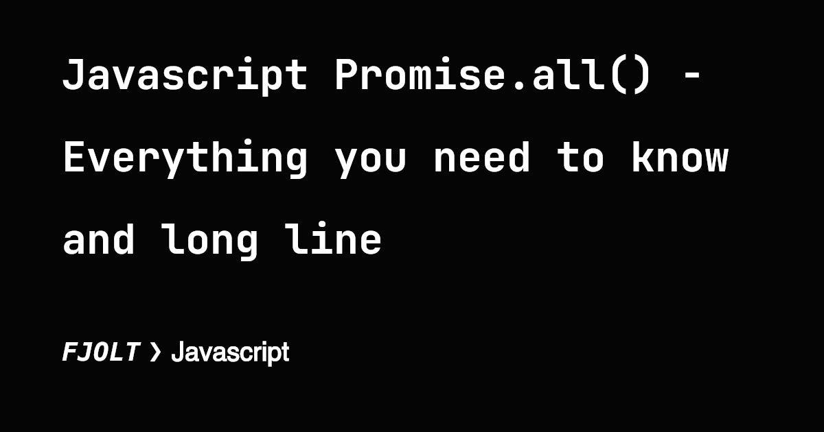 Все, что вам нужно знать о Promise.all() в JavaScript
