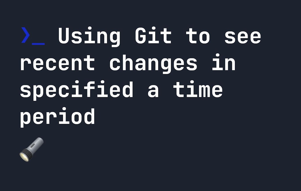 featured image - How to Use Git to See Recent Changes in a Specified Time Period