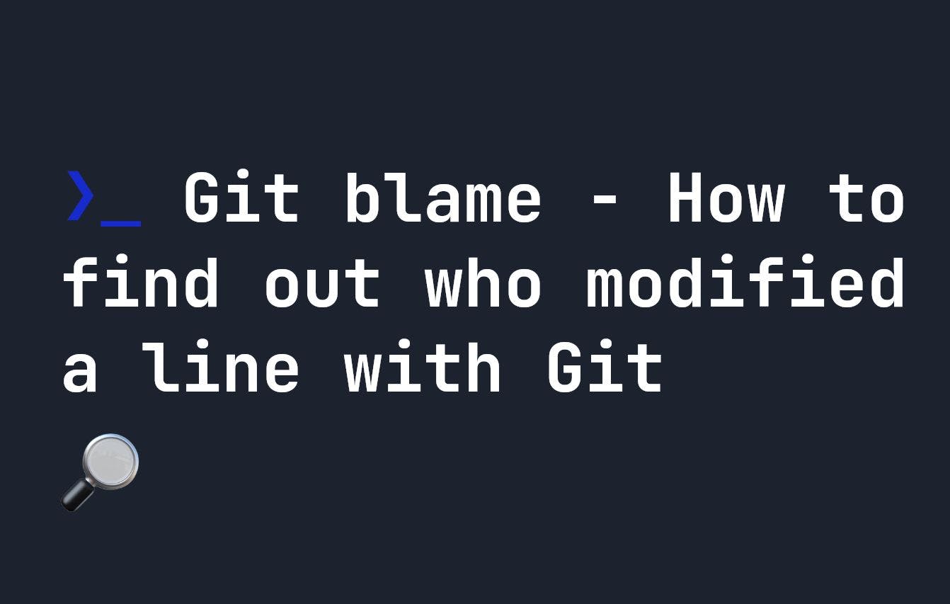 featured image - Git blame - Figuring Out Who Modified a Line With Git
