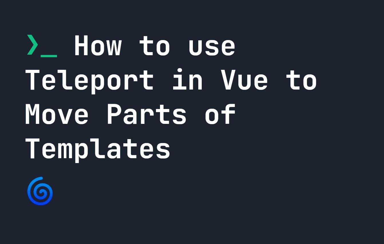 featured image - Vue: How To Use The Teleport Command