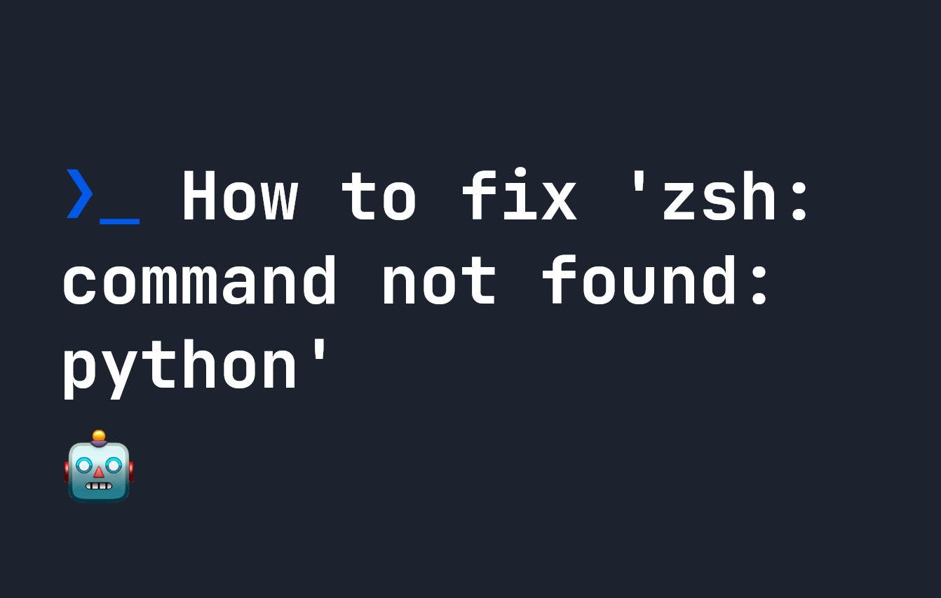 featured image - How to Fix 'zsh: command not found: python'