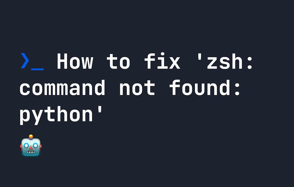 featured image - Cómo arreglar 'zsh: comando no encontrado: python'