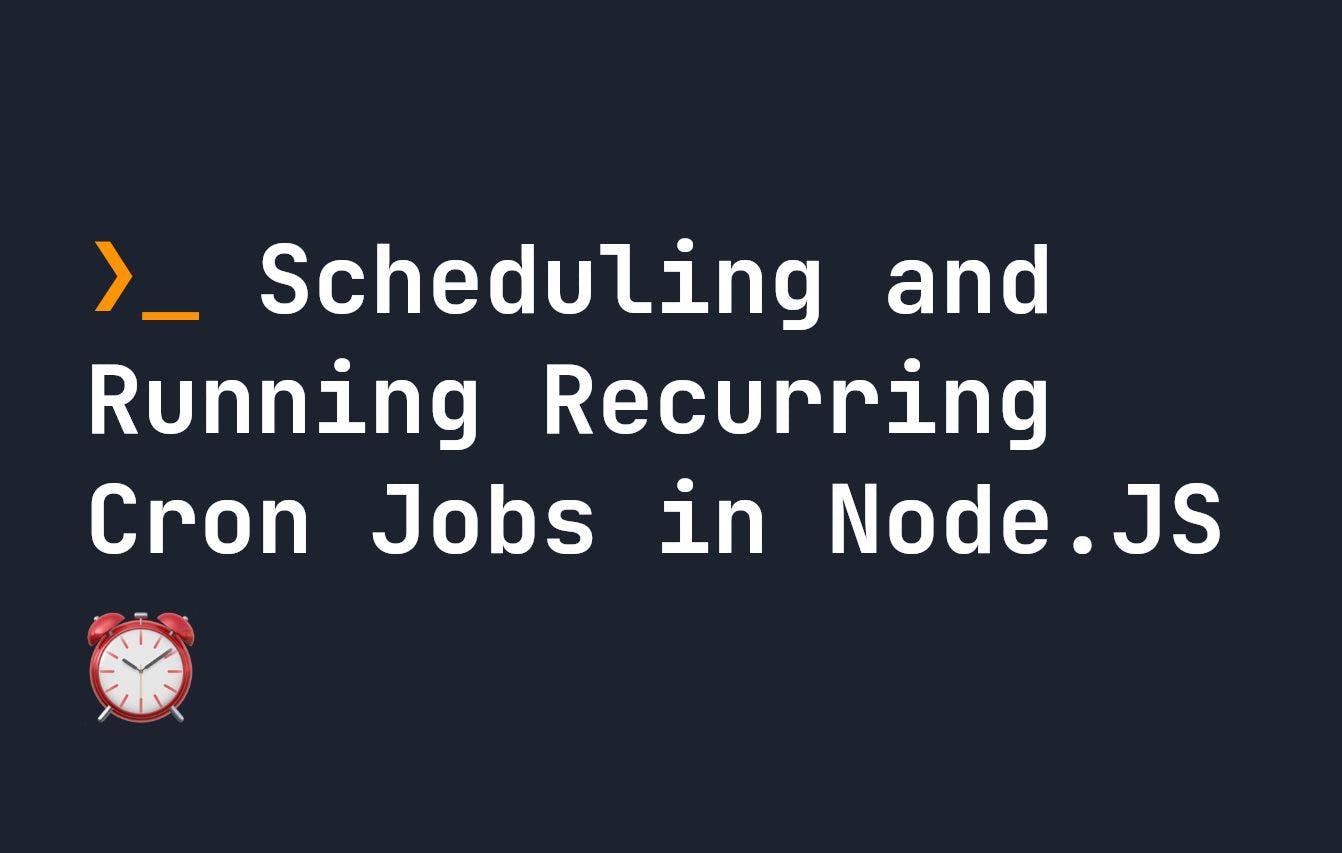 featured image - How to Schedule and Run Recurring Cron Jobs in Node.JS