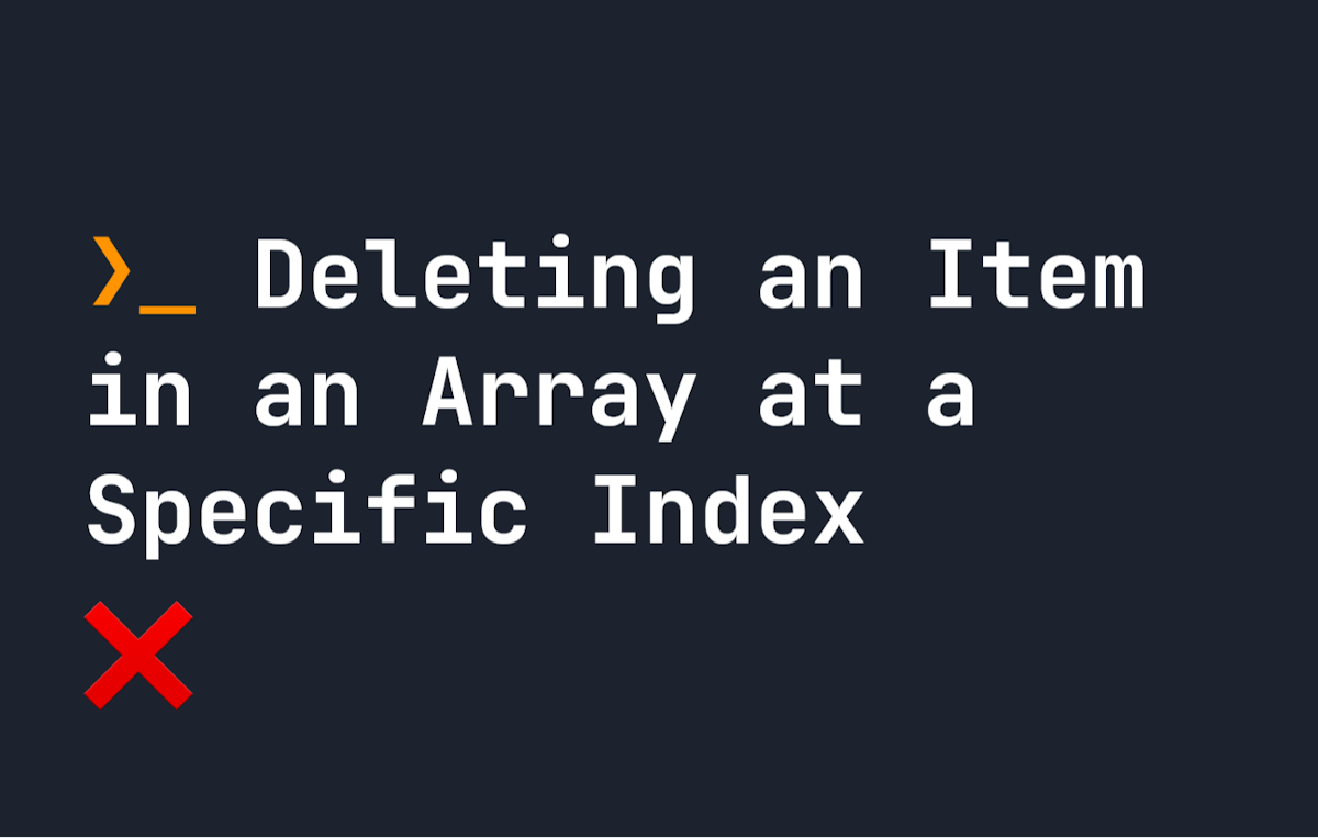 featured image - How to Delete an Item in an Array at a Specific Index