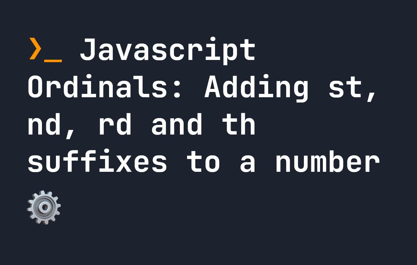 JavaScript Ordinals: Adding st, nd, rd and th Suffixes to a Number ...