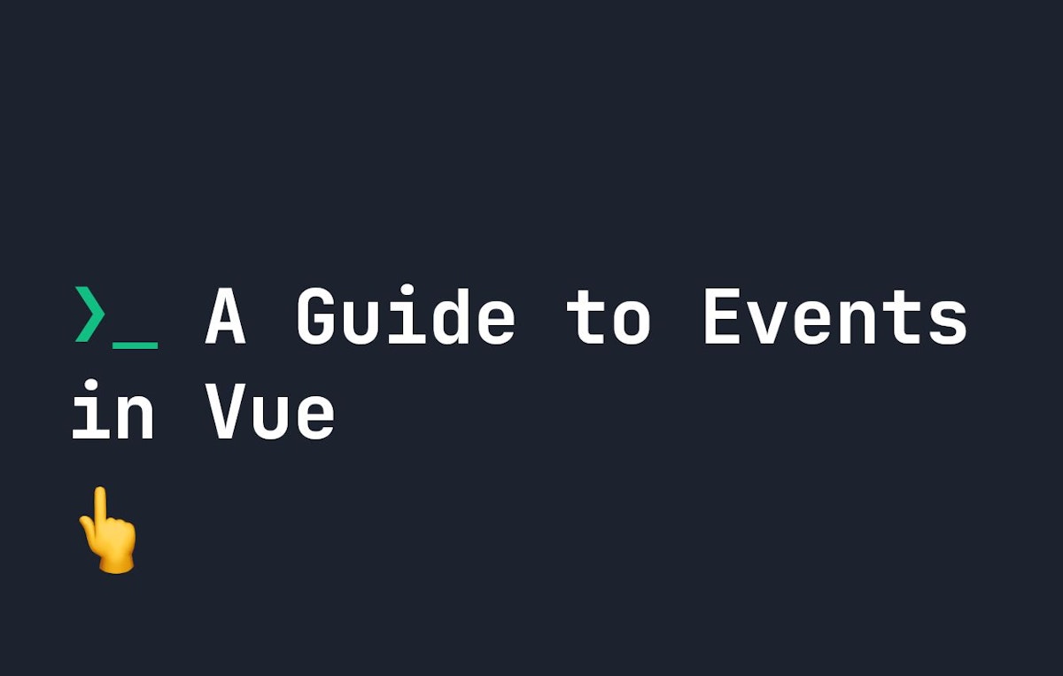 featured image - A Basic Guide to Event Handling in Vue