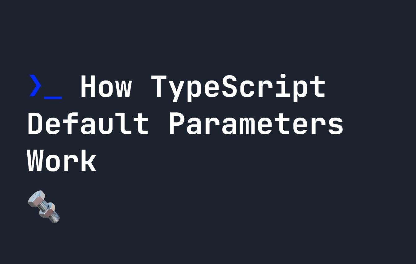 /how-to-use-default-parameters-in-typescript feature image
