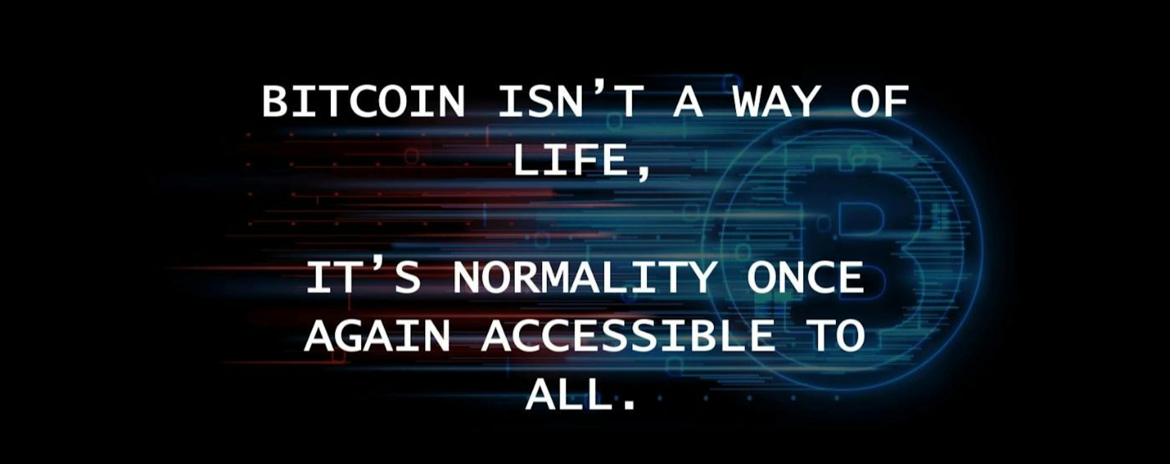 featured image - Stop Thinking Bitcoin Is a Way of Life, It's Our Best Option for Living Life on Our Own Terms