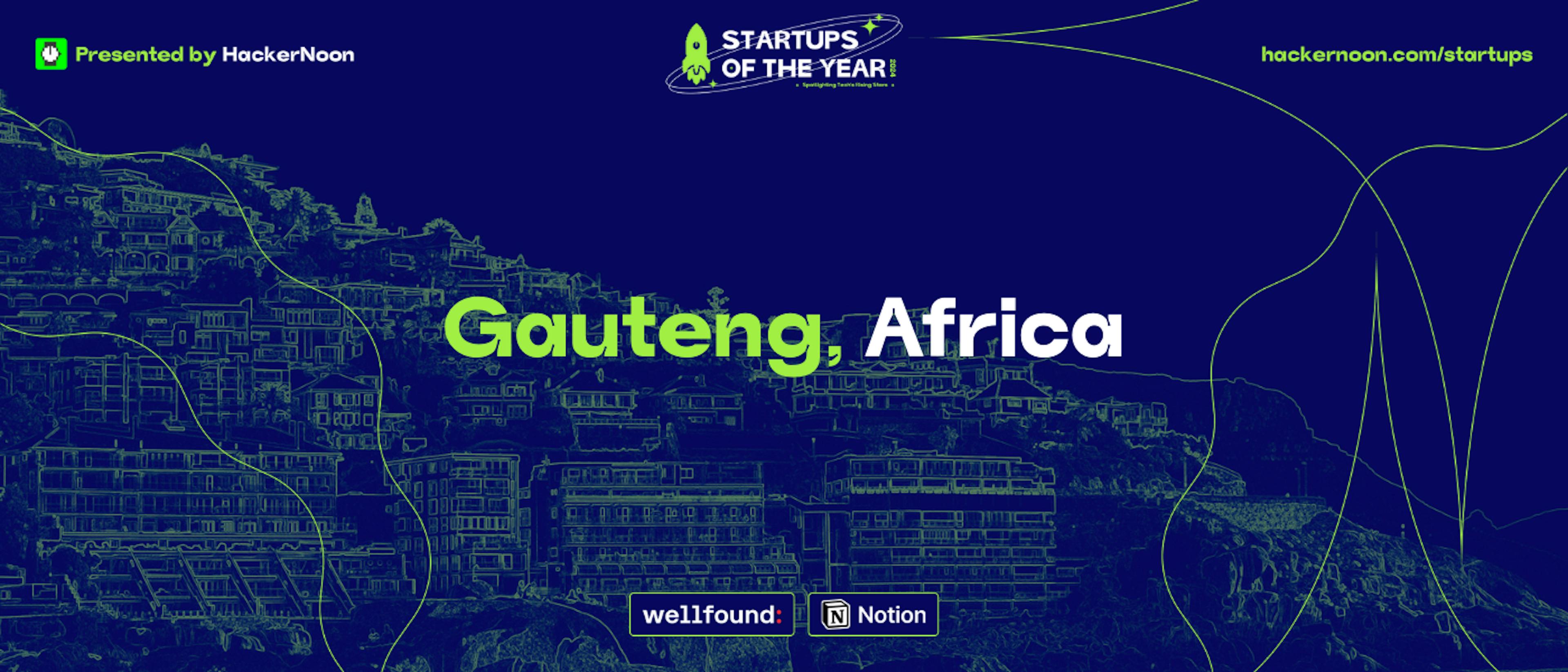 featured image - Startups of The Year 2024: 496 Startups Nominated in Gauteng, South Africa