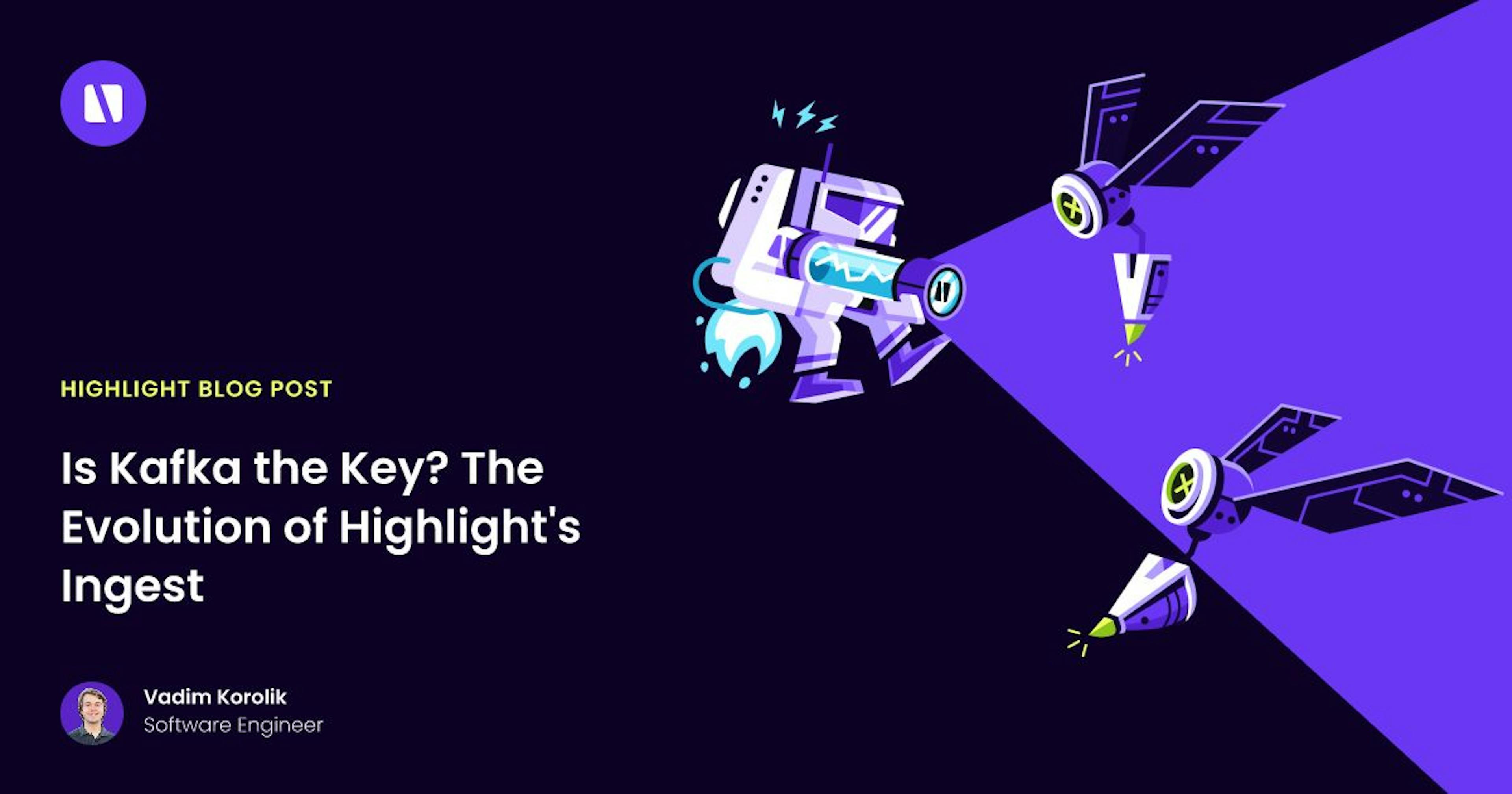 featured image - Is Kafka the Key? The Evolution of Highlight's Ingest