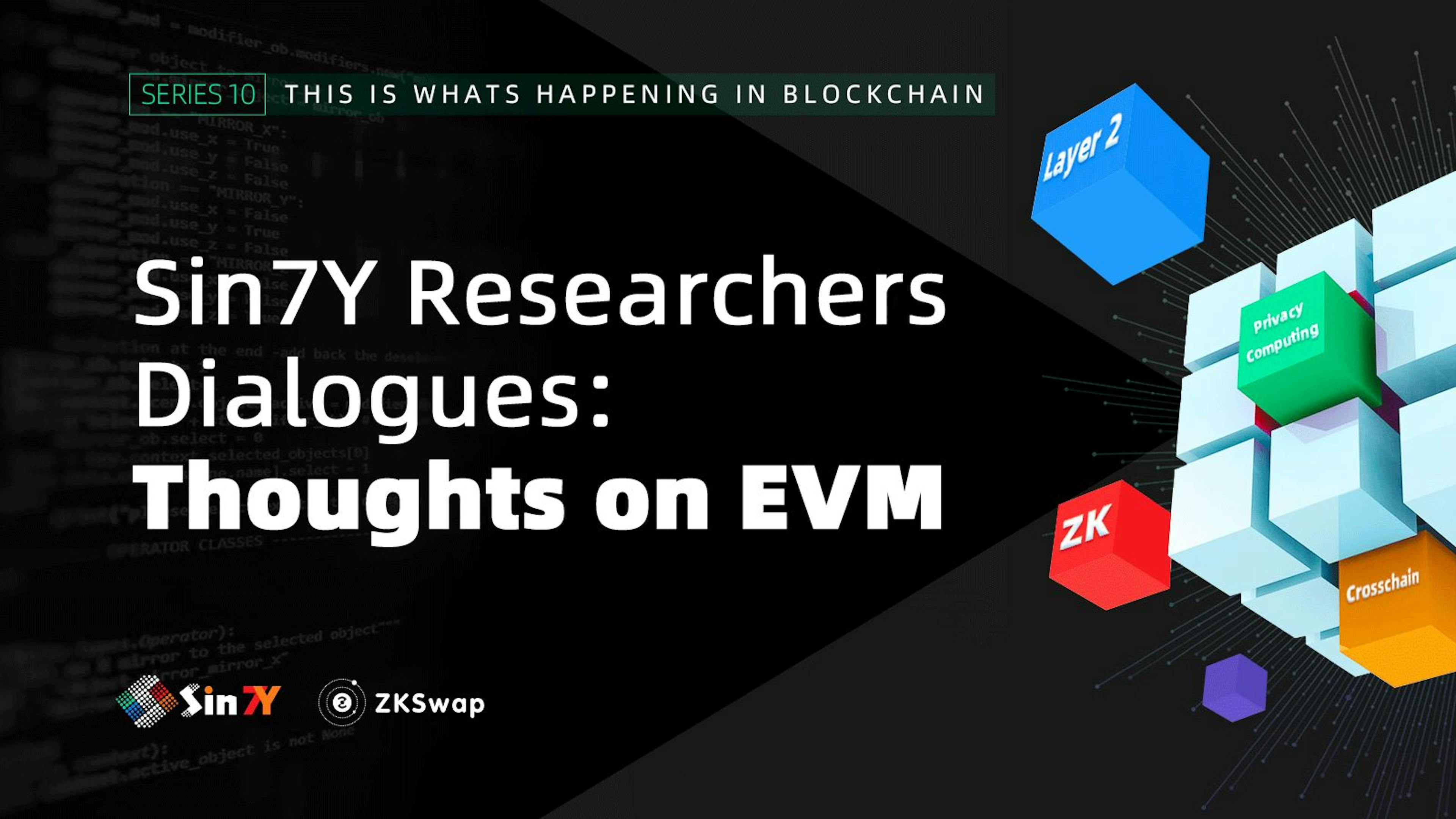 featured image - Sin7Y Researchers Dialogues - Thoughts on Ethereum Virtual Machine (EVM)