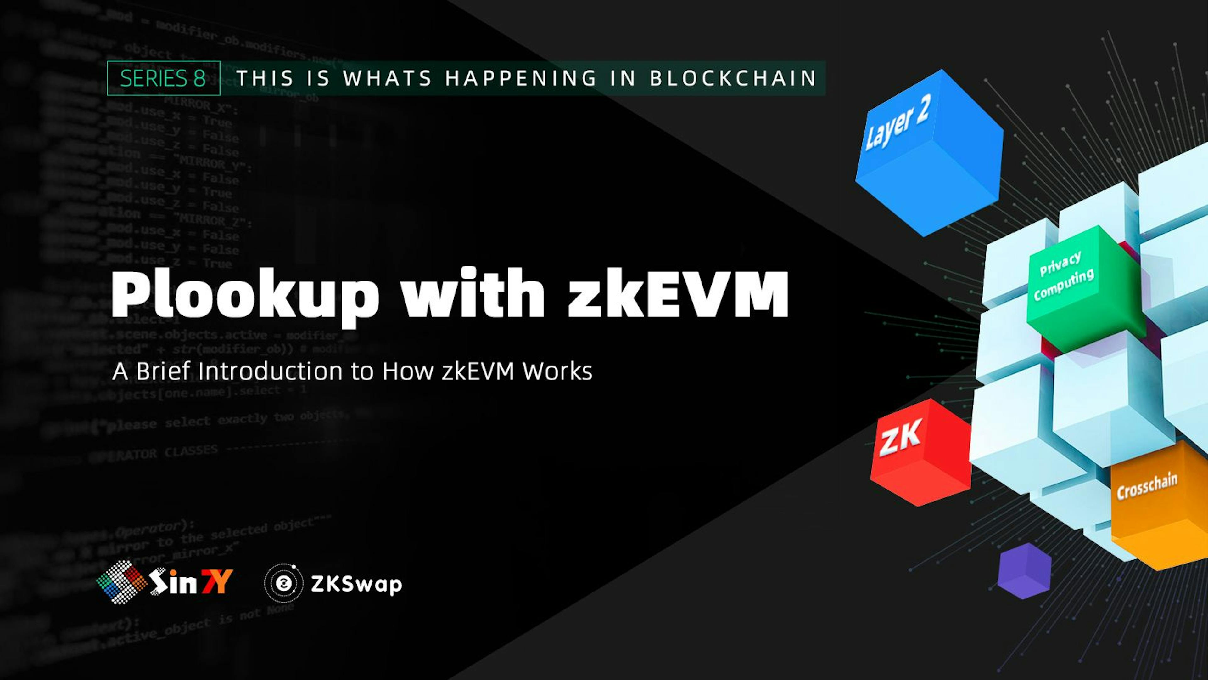featured image - Plookup with zkEVM: A Brief Introduction to How zkEVM Works