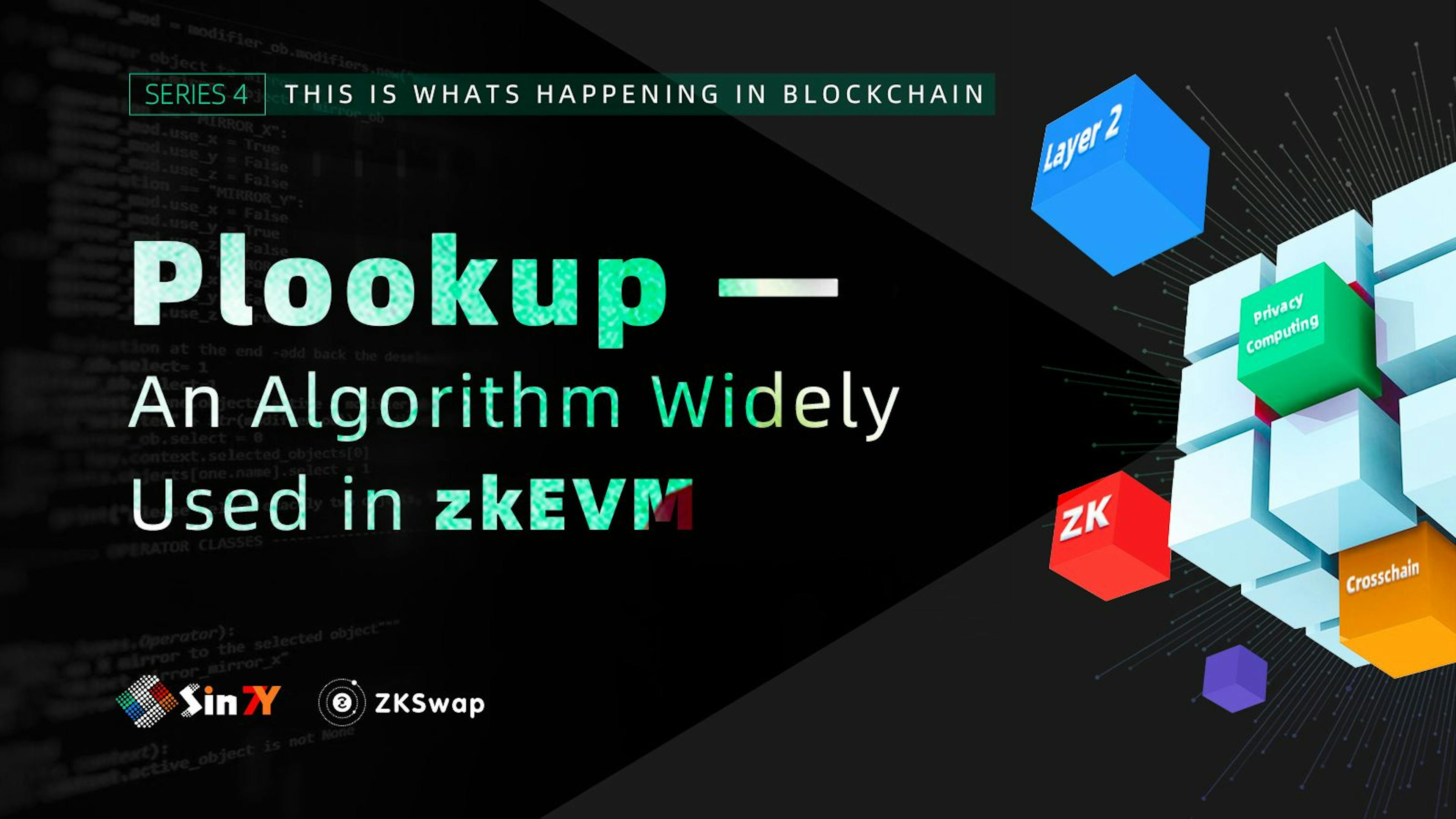 featured image - Plookup — An Algorithm Widely Used in zkEVM