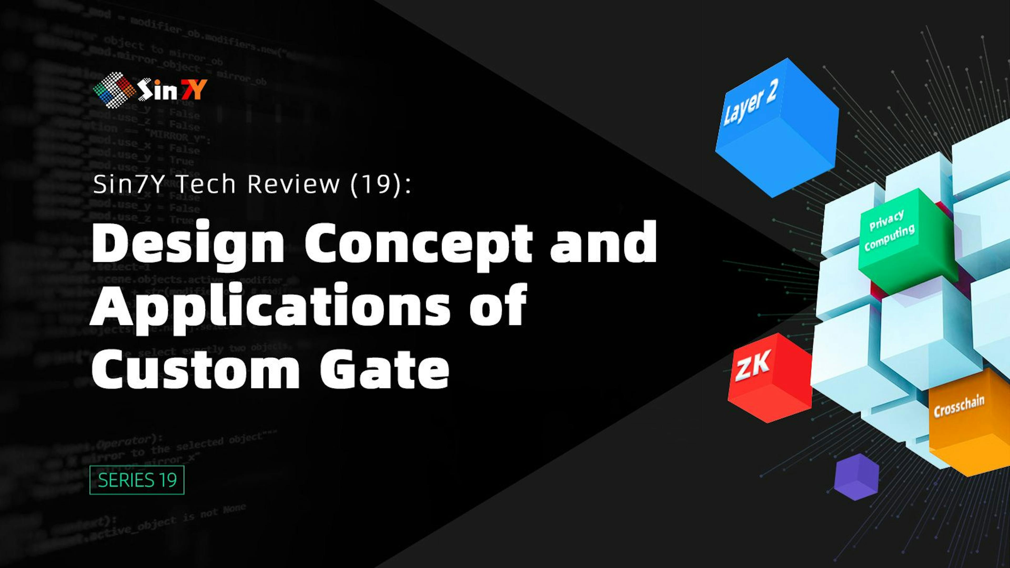 featured image - Design Concept and Applications of Custom Gate: Sin7Y Tech Review (19)