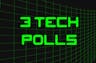 3 Tech Polls