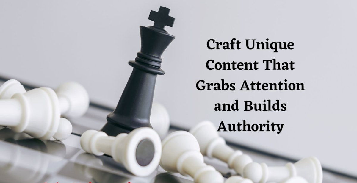 featured image - 8 Tactics for Crafting Unique Content That Grabs Attention and Builds Authority