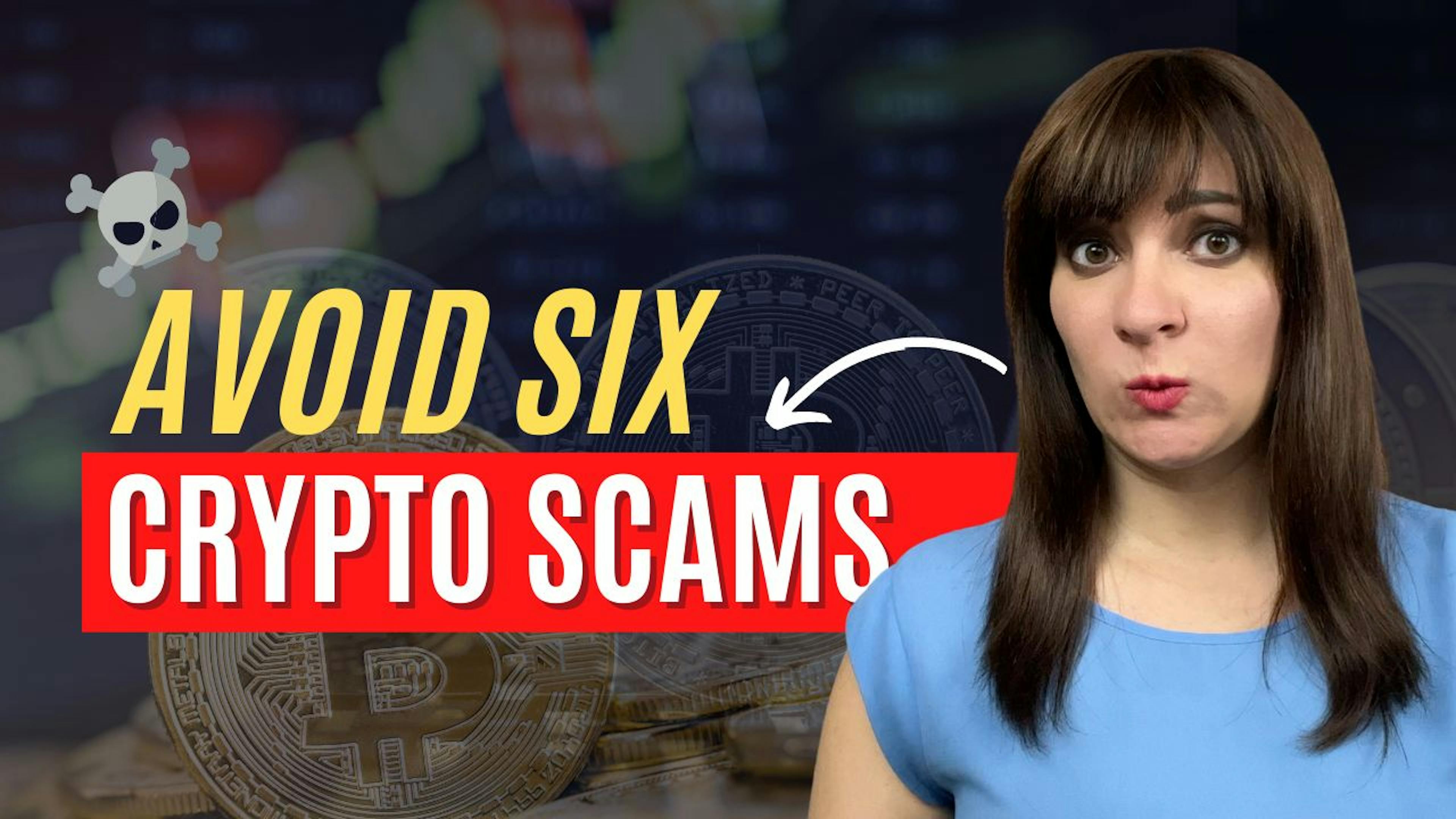 featured image - 6 Common Crypto Scams to AVOID in 2022