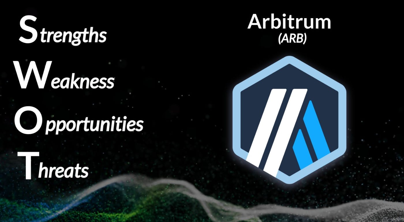 featured image - The Arbitrum (ARB) SWOT Analysis