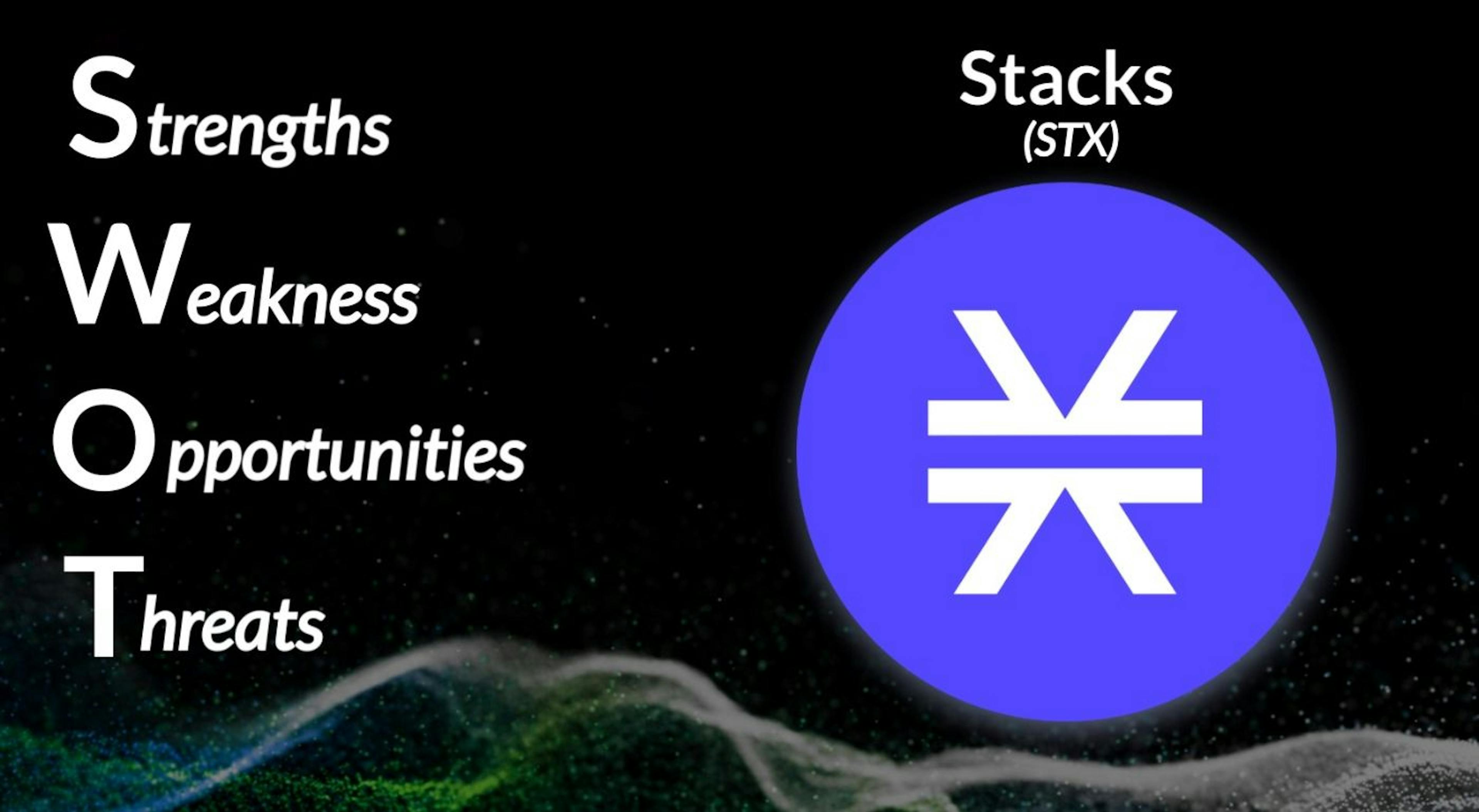featured image - The Stacks (STX) SWOT Analysis