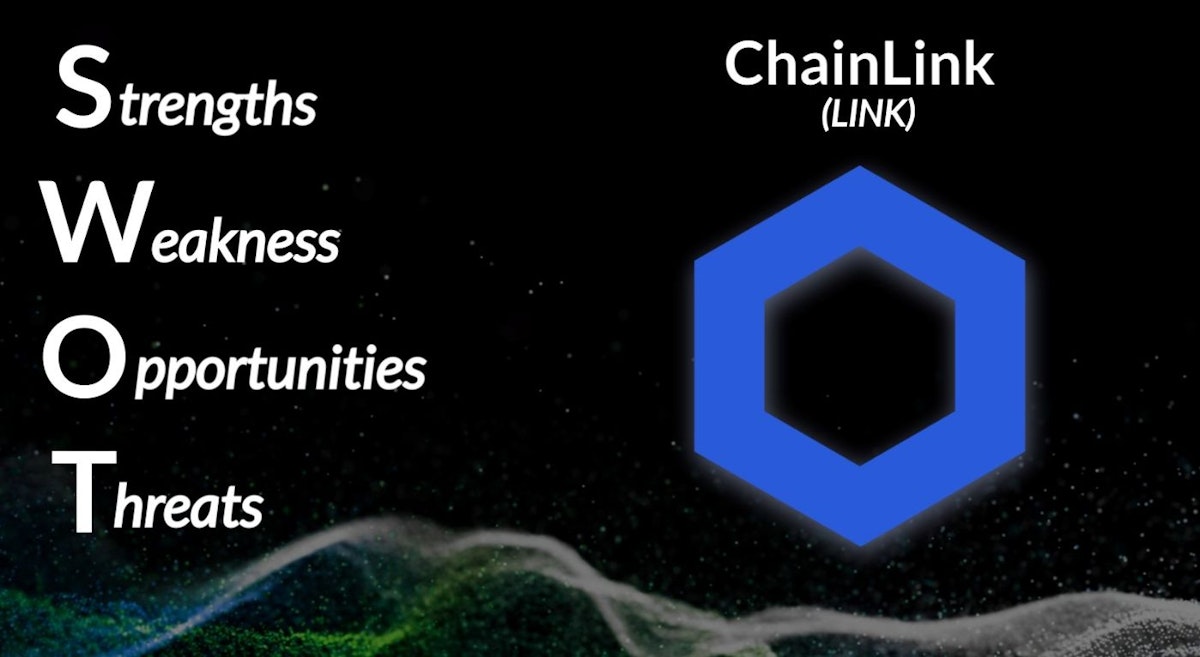 featured image - Chainlink (LINK) SWOT Analysis: a Look Into the Most Widely Adopted and Trusted Oracle Network