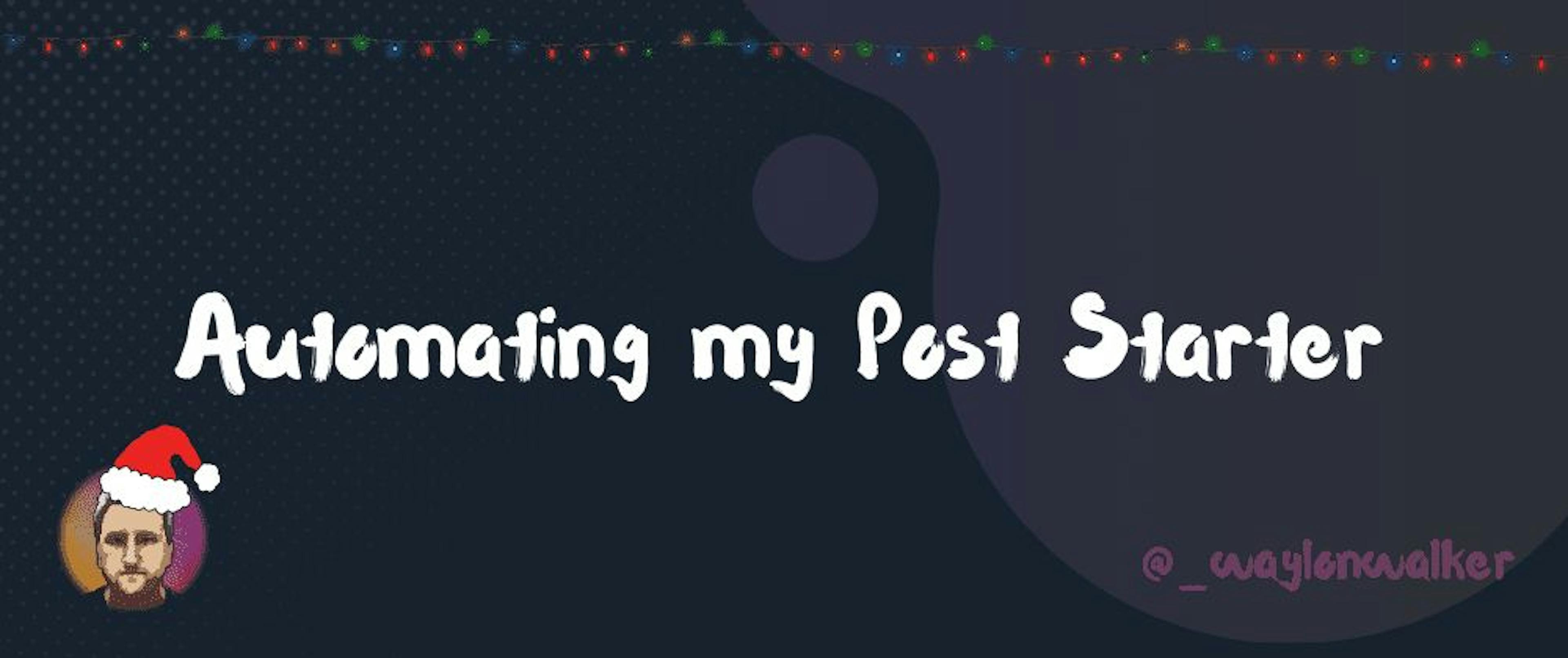 How I Automate my Blog Writing with Python - Part 1: Post Starters