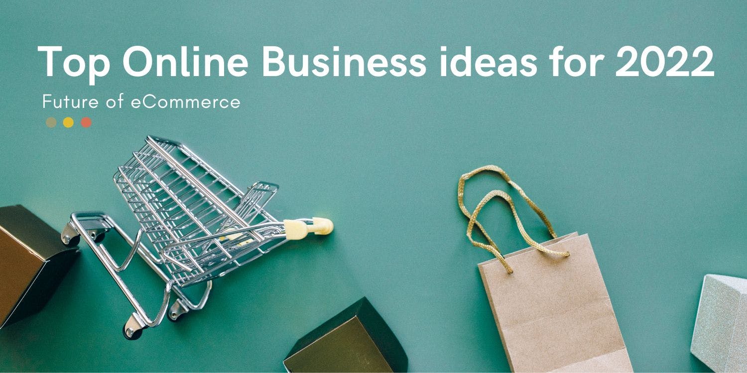 featured image - The Most Promising eCommerce Business Ideas for 2022