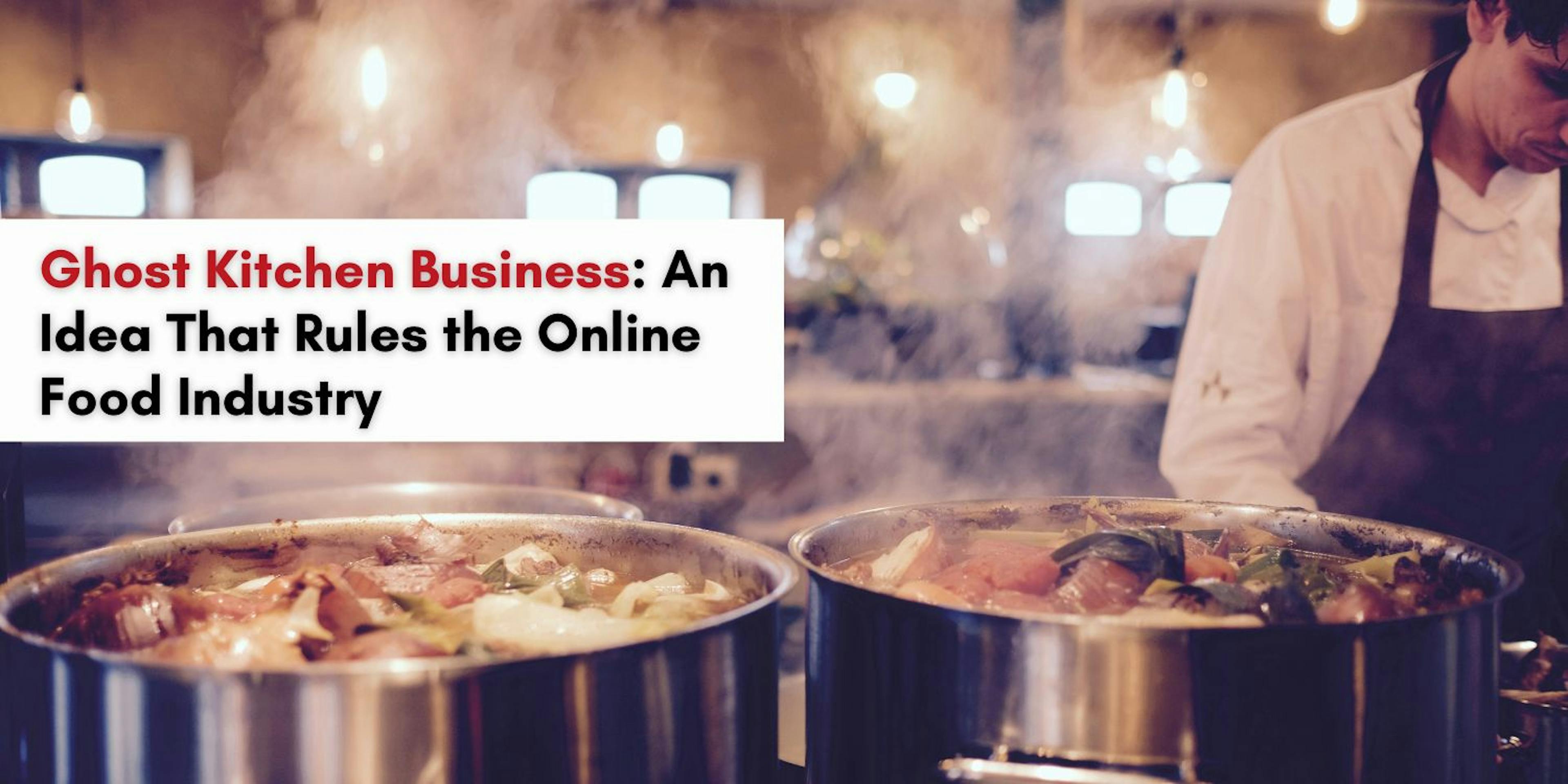 featured image - Ghost Kitchens Are Here to Rule