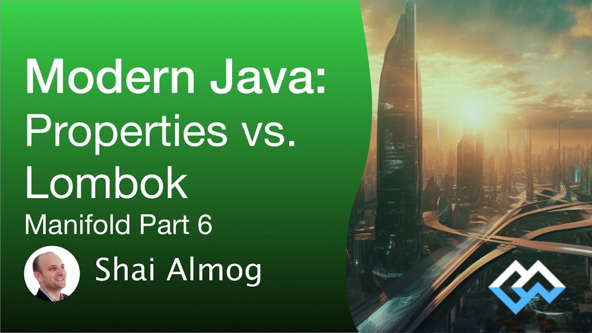 featured image - Manifold vs. Lombok: How to Enhance Java With Property Support