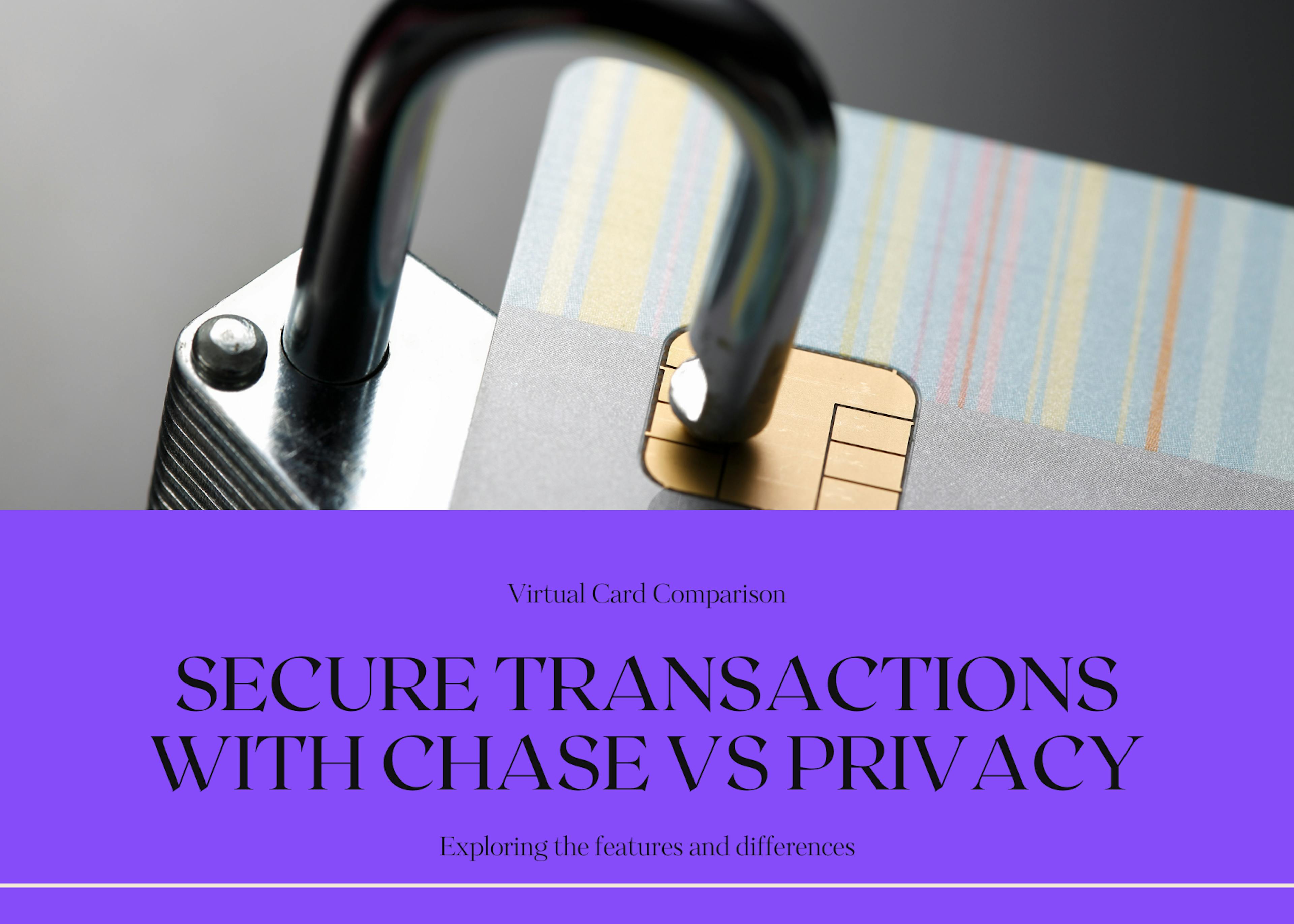 featured image - Chase vs. Privacy Virtual Credit Cards: Which One is Right for You?