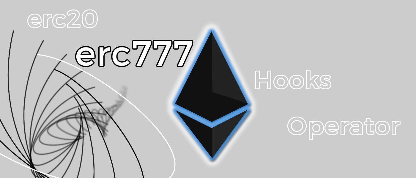 featured image - Ethereum Tokens: A Dive With ERC 777 And Risk Mitigations