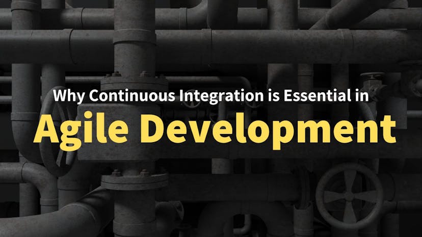/why-continuous-integration-is-essential-in-agile-development feature image