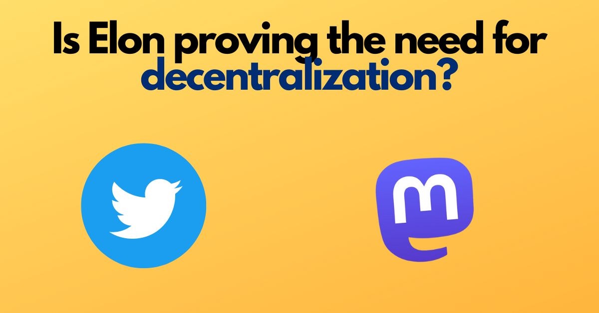 featured image - Elon Musk Is Proving the Need For Decentralization: Here's How