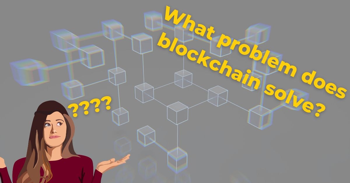 featured image - What Can Blockchain Actually Solve?