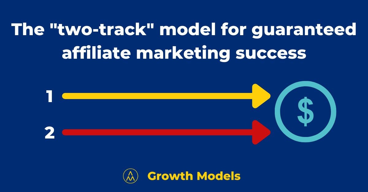 featured image - Use This "Two-Track" Model to Guarantee Affiliate Marketing Success
