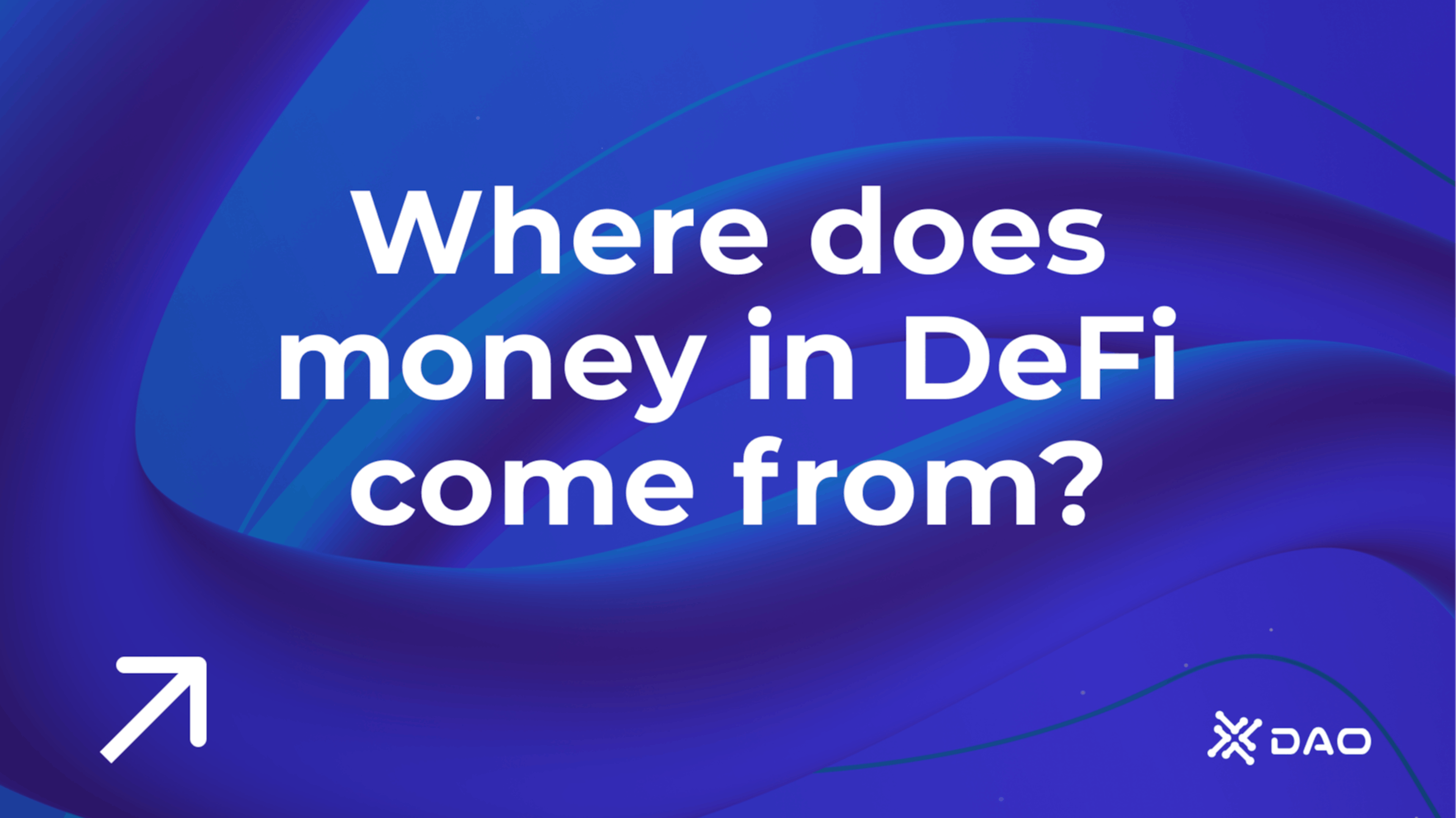 featured image - The Down-Low on Decentralized Finance (DeFi): Where Does The Money Come From?