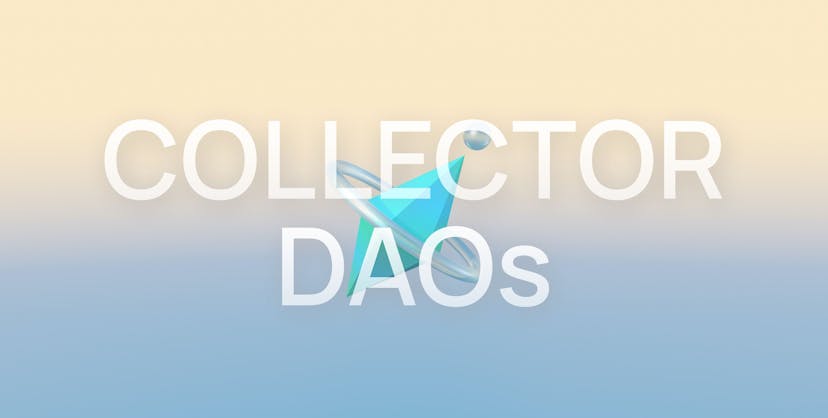 /an-introduction-to-collector-daos feature image