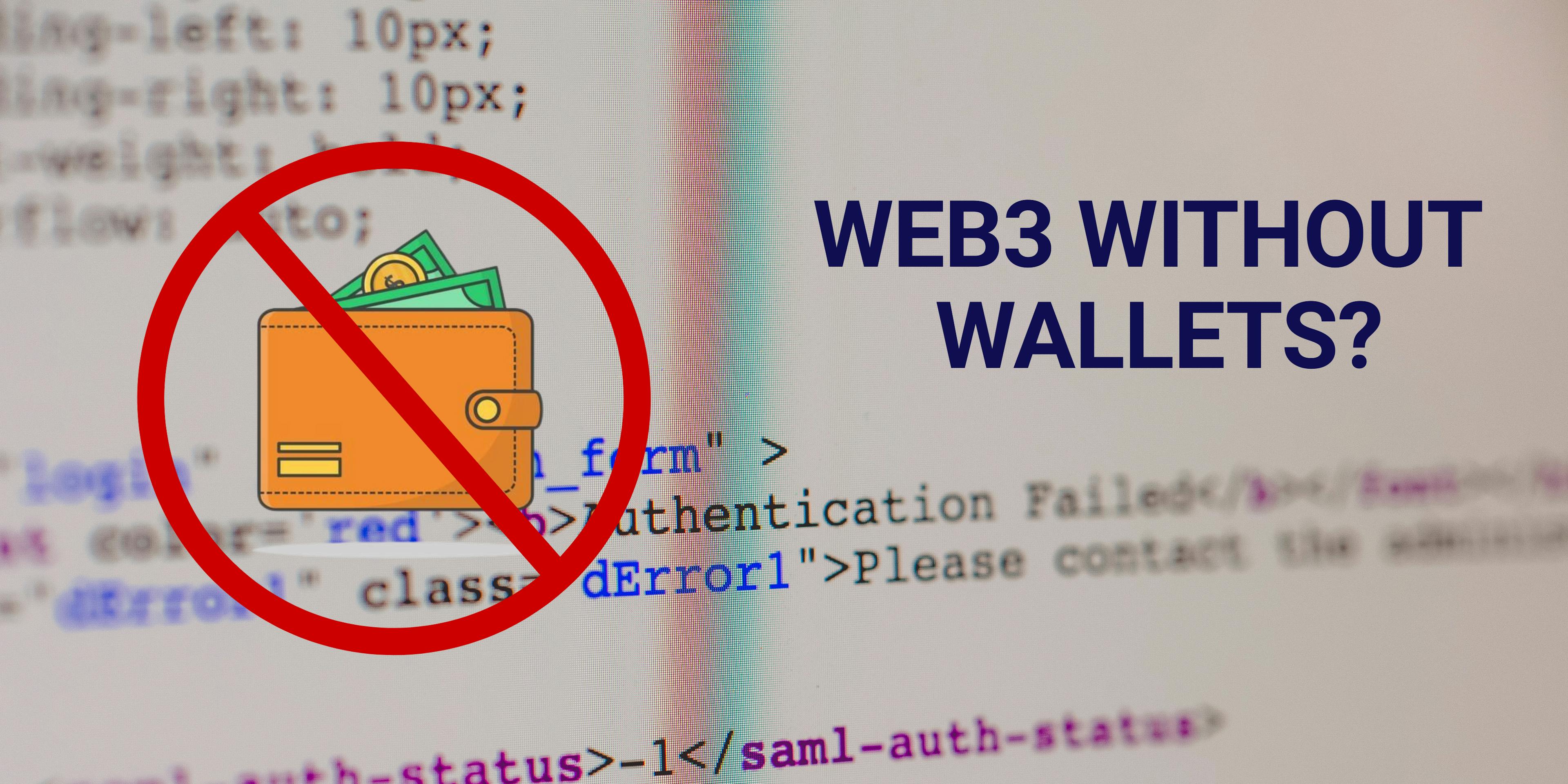 featured image - “Web3 Without Wallets?” - My Journey into Invisible UX 