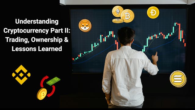 /understanding-cryptocurrency-part-ii-trading-ownership-and-lessons-learned feature image