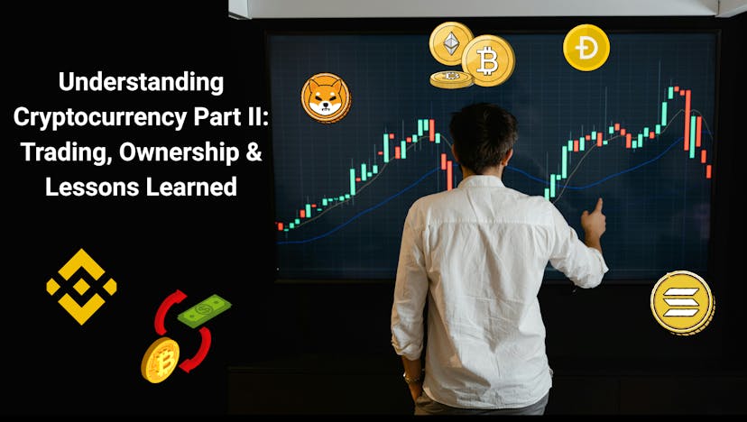 /understanding-cryptocurrency-part-ii-trading-ownership-and-lessons-learned feature image