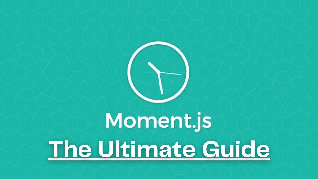 MomentJS Tutorial -The Ultimate Guide to Moment.JS | HackerNoon
