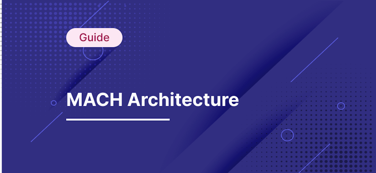 featured image -  MACH Architecture: A 2023 Guide