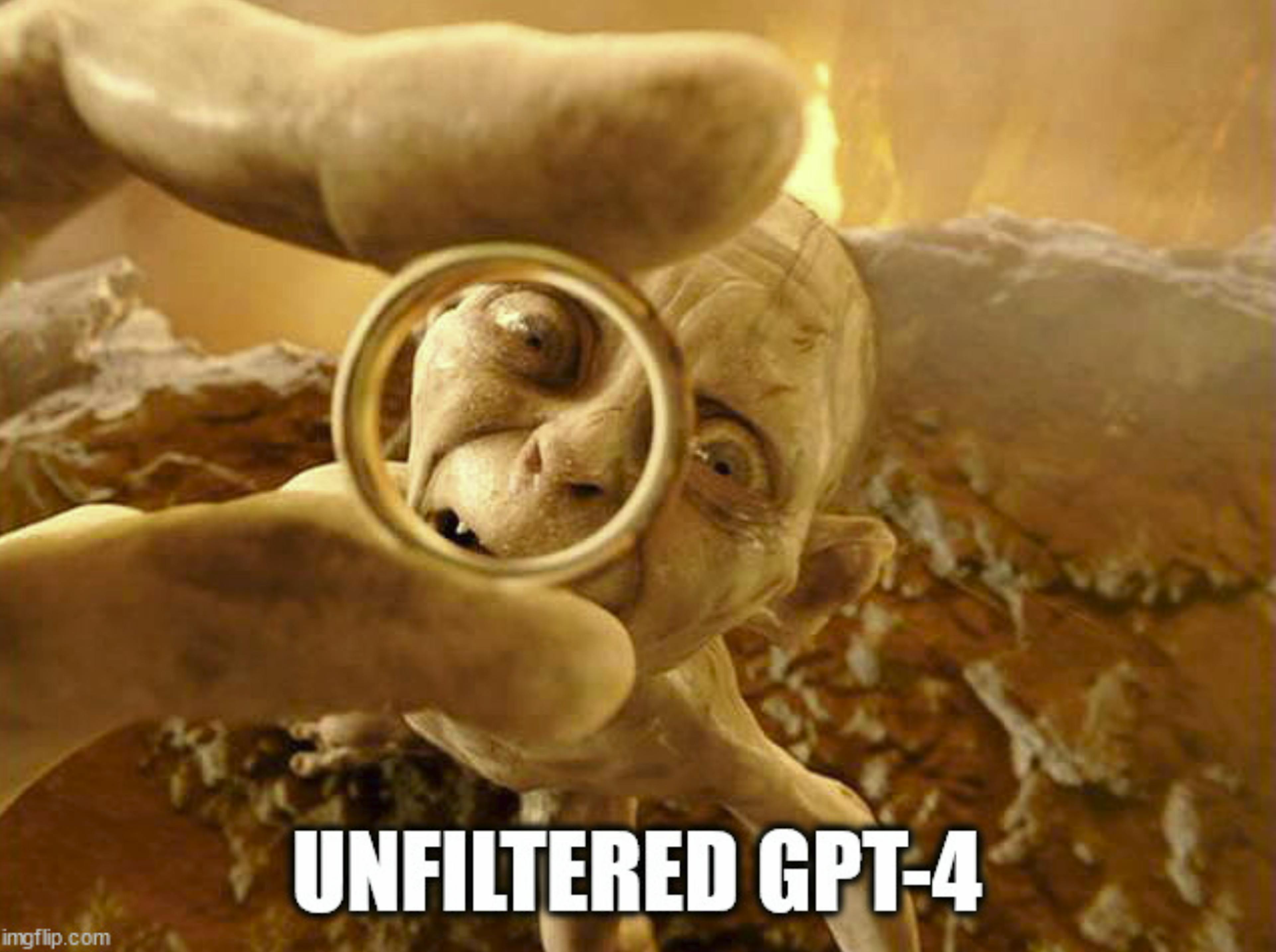  Unfiltered/uncensored GPT4 is like the Ring of Power.