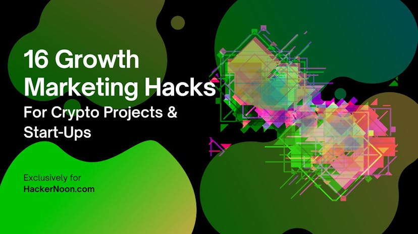 /16-growth-marketing-hacks-for-crypto-projects-and-start-ups feature image