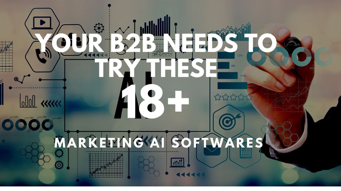 featured image - 18 AI Marketing Softwares Your B2B Needs to Try Today