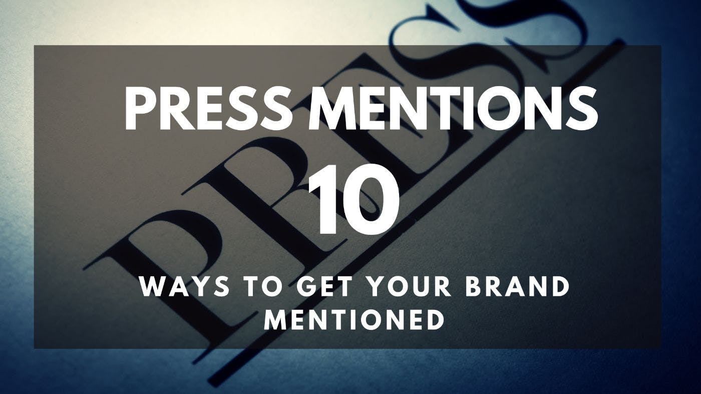 featured image - How-to Get Press Mentions For Your Brand Today: The 10 Best Ways