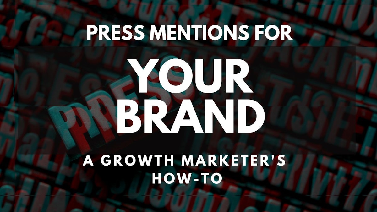 featured image - Press Mentions For Your Brand: A Growth Marketer's How-To