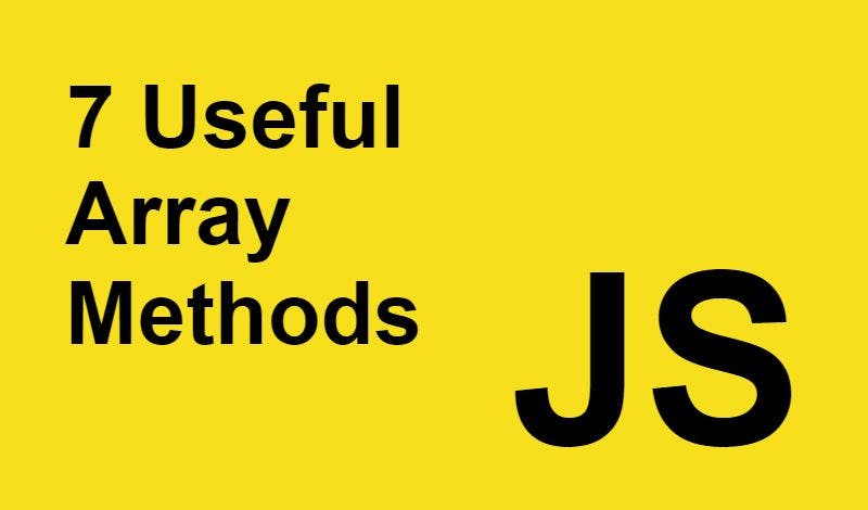 /the-7-most-useful-array-methods-in-javascript feature image