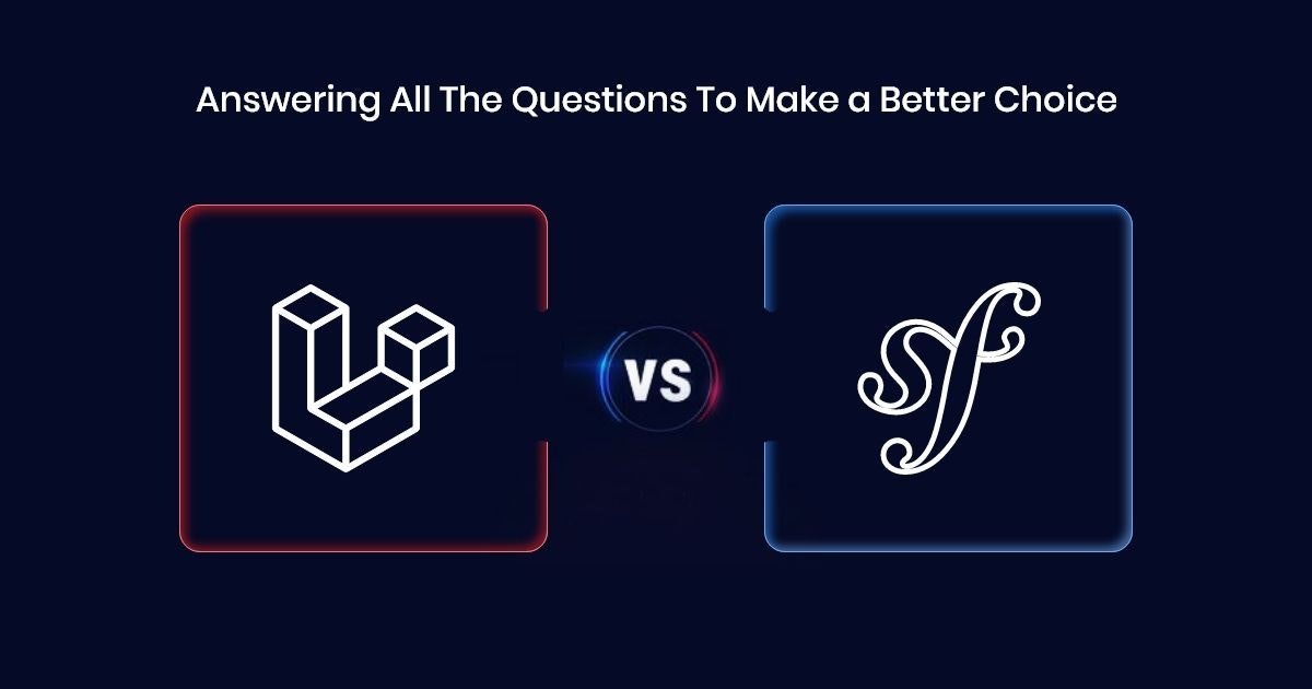 featured image - Laravel Vs Symfony: Answering All The Questions To Make a Better Choice