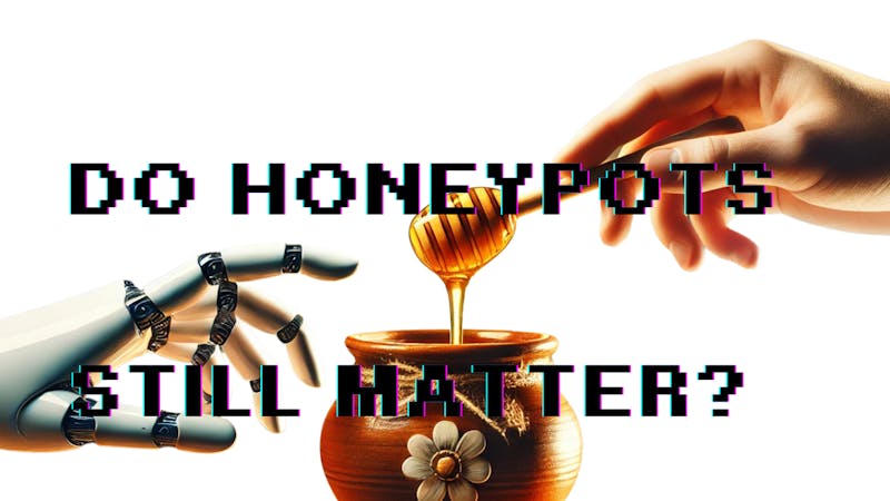 /do-honeypots-still-matter feature image